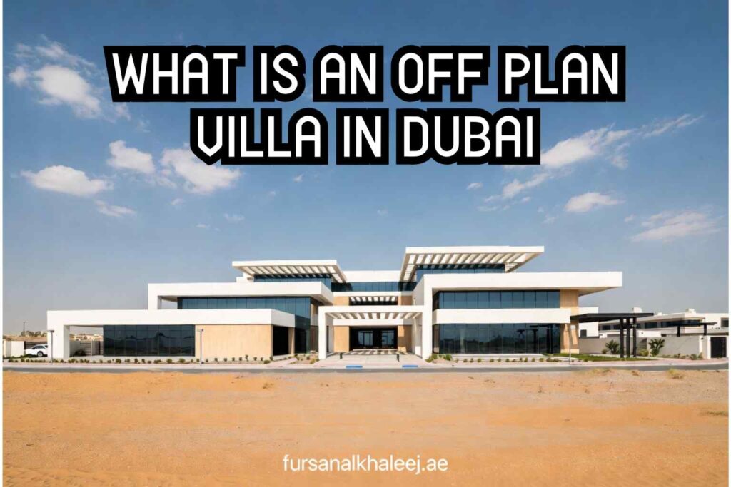 What Is an Off Plan Villa in Dubai?